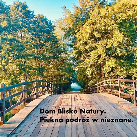 Dom Blisko Natury *